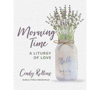 Cindy Rollins Morning Time (Tascabile) Morning Time