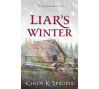 Cindy Sproles Liar`s Winter - An Appalachian Novel (Tascabile)