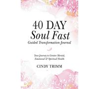 Cindy Trimm 40 Day Soul Fast Guided Transformation Journal (Tascabile)