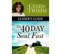 Cindy Trimm The 40 Day Soul Fast Leader's Guide (Tascabile)