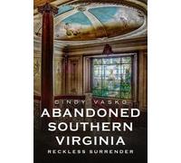 Cindy Vasko Abandoned Southern Virginia: Reckless Surrender (Tascabile)