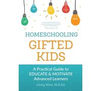Cindy West Homeschooling Gifted Kids (Tascabile)