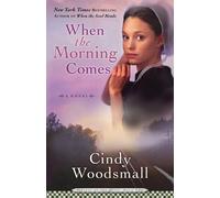Cindy Woodsmall When the Morning Comes (Tascabile) Sisters of the Quilt Series