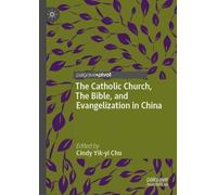 Cindy Yik-yi Ch The Catholic Church, The Bible, and Evangeliz (Copertina rigida)