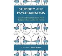 Cindy Zeiher Stupidity and Psychoanalysis (Copertina rigida)