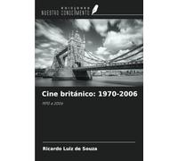 Cine británico: 1970-2006: 1970 a 2006