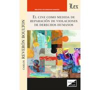CINE COMO MEDIDA DE REPARACION DE VIOLACIONES DE DERECHOS HUMANOS, EL