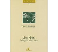 Cine e historia las imágenes de la historia reciente - Paperbac in lingua...