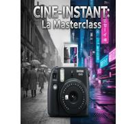 CINE-INSTANT: La Masterclass: Catturare il tempo con la Fujifilm Instax mini Evo Cinema