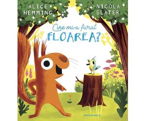 Cine mi-a furat floarea? - Alice Hemming, Editie in limba romana