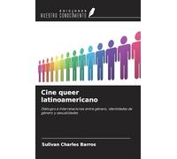 Cine queer latinoamericano: Diálogos e interrelaciones entre género, identidades de género y sexualidades
