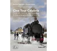 Cine tour Calabria. Guida alla Calabria cinematografica-A cinematographic guide to Calabria. Ediz. a colori