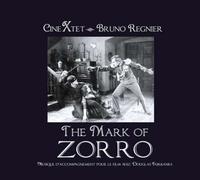Cine X'Tet & Bruno Regnier - The Mark Of Zorro