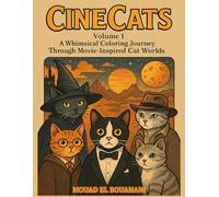 CineCats - Volume 1: A Whimsical Coloring Journey Through Movie-Inspired Cat Worlds: 30 Relaxing and Creative Cat Illustrations for Adults - Cinema-Themed, Fun, and Perfect for Stress Relief