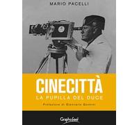 Cinecittà. La pupilla del Duce