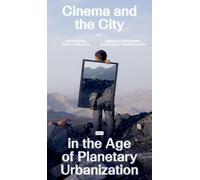 Cinema and the City in the Era of Planetary Urbanisation