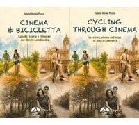 Cinema & Bicicletta. Cycling through cinematic sights. Ediz. italiana e inglese