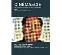 Cinema & Cie. International film studies journal. Reinventing Mao. Maoisms and national cinemas (2018) (Vol. 30)
