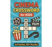 Cinema Crossword Puzzles for Kids: Adventure Puzzles for Kids Ages 6-12 | 6x9 inches, 50+ Puzzles |