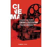 Cinema e costituzione. Profili storici e giuridici della libertà di espres...