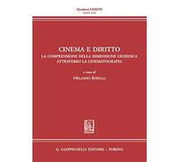 Cinema e diritto. La comprensione della dimensione giuridica attraverso la cinematografia. Atti del Convegno (Firenze, 30 novembre 2030)