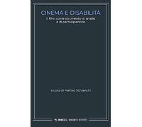 Libri Cinema E Disabilita. Il Film Come Strumento Di Analisi E Di Partecipazione