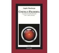 Cinema e filosofia. I grandi temi della filosofia «visti» sullo schermo - ...