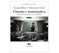 Cinema e matematica. Istruzioni per l'uso con 101 film