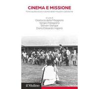 Cinema e missione. Fonti audiovisive e storia delle missioni cattoliche