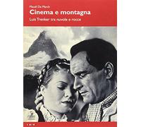 Cinema e montagna. Luis Trenker tra nuvole e rocce