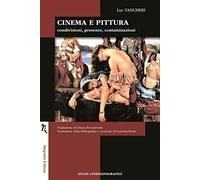 Cinema e pittura. Condivisioni, presenze, contaminazioni