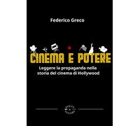 Cinema e potere. Leggere la propaganda nella storia del cinema di Hollywood