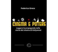 Cinema e potere. Leggere la propaganda nella storia del cinema di Hollywood