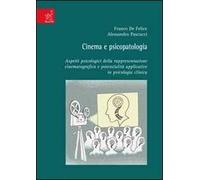 Cinema e psicopatologia. Aspetti psicologici della rappresentazione cinematografica e potenzialità applicative in psicologia clinica