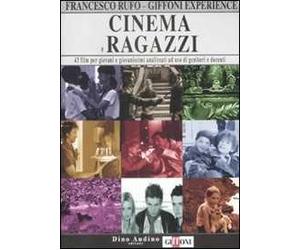Cinema e ragazzi. 43 film per giovani e giovanissimi analizzati ad uso di genitori e docenti. Vol. 2