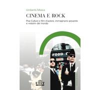 Cinema e rock: Pop Culture e film d’autore, immaginario giovanile e «visioni» del mondo