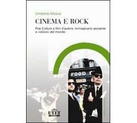 Cinema e rock. Pop culture e film d'autore, immaginario giovanile «visioni» del mondo