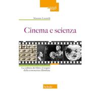 CINEMA E SCIENZA. LA CULTURA DEL FILM E IL SOGNO DELLA CONOSCENZA ILLIMITATA -