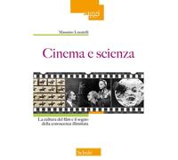 Cinema e scienza. La cultura del film e il sogno della conoscenza illimitata [Pa