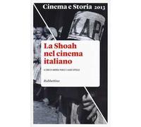 Cinema e storia (2013). Vol. 2: La Shoah nel cinema italiano