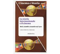 Cinema e storia (2017). Vol. 1: La storia internazionale e il cinema. Reti, scambi e transfer nel '900