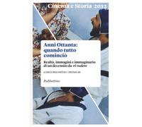 Cinema e storia. Anni Ottanta: quando tutto cominciò. Realtà, immagini e immagin