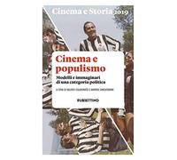 Cinema e storia (2019). Vol. 1: Cinema e populismo. Modelli e immaginari di una categoria politica.
