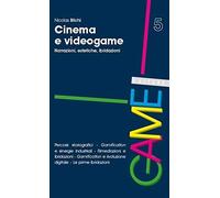 Cinema e videogame. Narrazioni, estetiche, ibridazioni [Paperback] [May 30, 2019