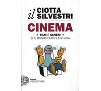 Cinema. Film e generi che hanno fatto la storia
