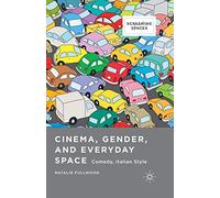 Cinema, Gender, and Everyday Space: Comedy, Italian Style