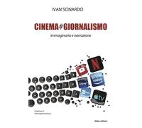 Cinema#giornalismo. Immaginario e narrazione. - [40due Edizioni]