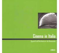 Cinema in Italia. Sguardi sull'architettura del Novecento. Ediz. italiana e inglese