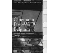 Cinema in Post-War Belgium: Rebuilding Screens and Identities, 1944-1967