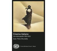 Cinema italiano. Una storia grande 1905-2023 - 2024 - Einaudi